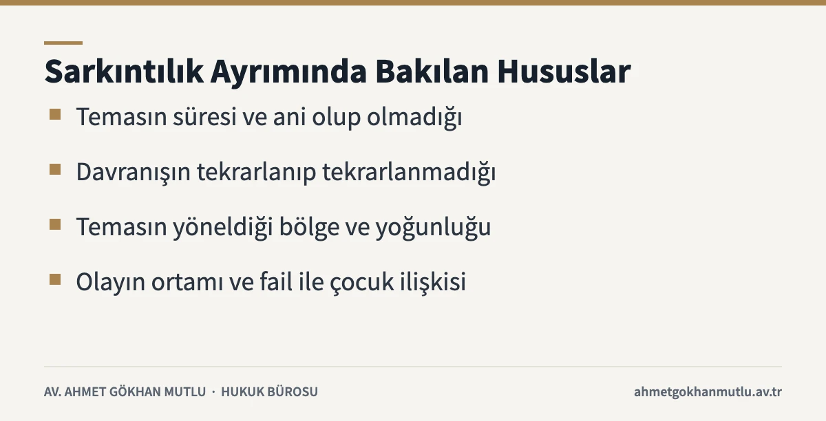 Basit cinsel istismar ile sarkıntılık ayrımında değerlendirilen hususlar