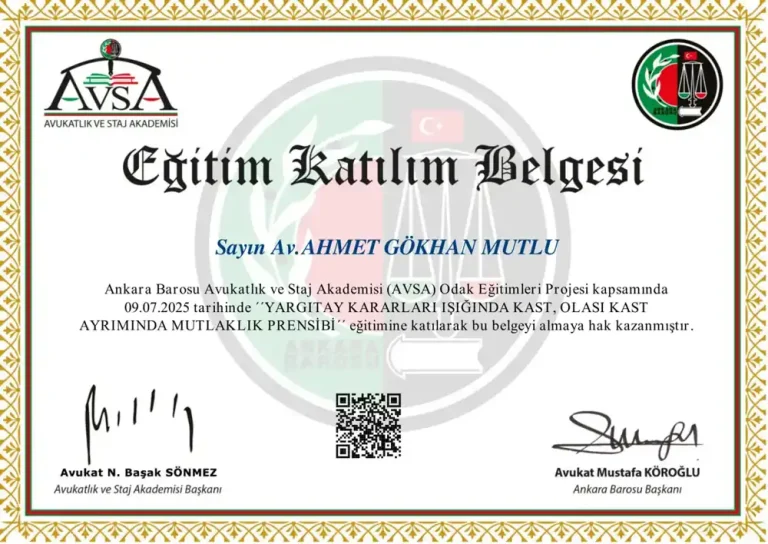 Av. Ahmet Gökhan Mutlu – Yargıtay Kararları Işığında Kast, Olası Kast Ayrımında Mutlaklık Prensibi katılım belgesi (Ankara Barosu Avukatlık ve Staj Akademisi (AVSA), 9 Temmuz 2025)