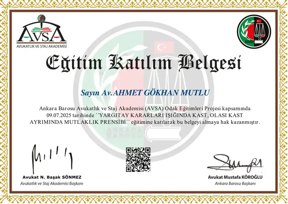 Av. Ahmet Gökhan Mutlu – Yargıtay Kararları Işığında Kast, Olası Kast Ayrımında Mutlaklık Prensibi katılım belgesi (Ankara Barosu Avukatlık ve Staj Akademisi (AVSA), 9 Temmuz 2025)