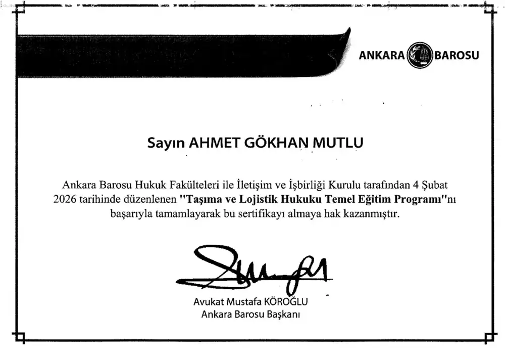 Av. Ahmet Gökhan Mutlu – Taşıma ve Lojistik Hukuku Temel Eğitim Programı katılım belgesi (Ankara Barosu Hukuk Fakülteleri ile İletişim ve İşbirliği Kurulu, 4 Şubat 2026)